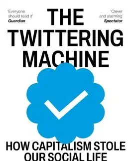 Sociológia, etnológia The Twittering Machine - Richard Seymour