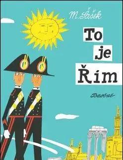 Pre deti a mládež - ostatné To je Řím - Miroslav Šašek
