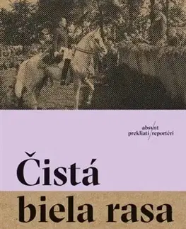 Fejtóny, rozhovory, reportáže Čistá biela rasa - Frank Westerman