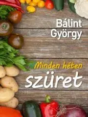 Záhrada - Ostatné Minden héten szüret - György Bálint