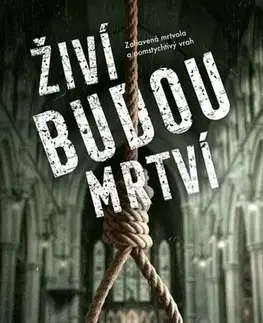 Detektívky, trilery, horory Živí budou mrtví - Roxann Hill,Martina Kohlíčková