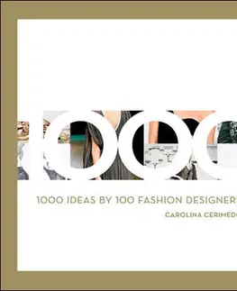Dizajn, úžitkové umenie, móda 1000 Ideas by 100 Fashion Designers - Carolina Cerimedo