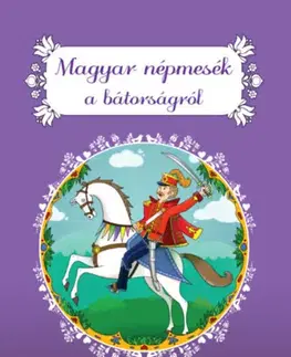 Rozprávky Magyar népmesék a bátorságról