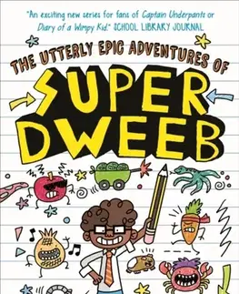 Beletria - ostatné The Utterly Epic Adventures of Super Dweeb - Jess Bradley