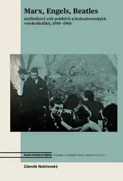 Slovenské a české dejiny Marx, Engels, Beatles - Zdeněk Nebřenský