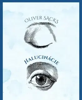 Psychológia, etika Halucinácie - Oliver Sacks,Alena Smieskova