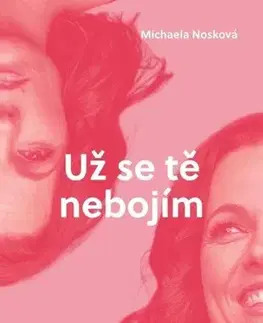Skutočné príbehy Už se tě nebojím - Michaela Nosková