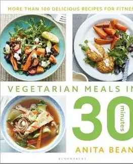 Vegetariánska kuchyňa Vegetarian Meals in 30 Minutes - Anita Bean