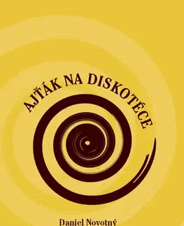 Sci-fi a fantasy Ajťák na diskotéce - Daniel Novotný