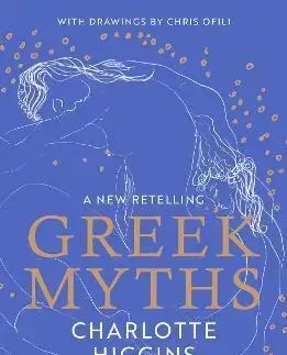 Bájky a povesti Greek Myths - Charlotte Higgins,Chris Ofili