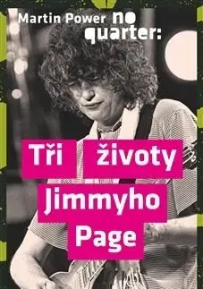 Biografie - ostatné No Quarter: Tři životy Jimmyho Page - Martin Power