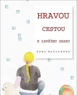 Zdravie, životný štýl - ostatné Hravou cestou k lepšímu zraku - Hana Maslowská