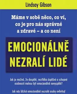 Psychológia, etika Emocionálně nezralí lidé - Lindsay Gibson