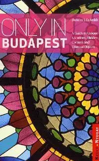 Európa Only in Budapest - Duncan J. D. Smith