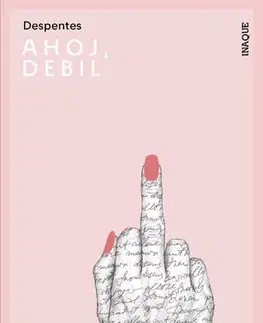 Svetová beletria Ahoj, debil - Virginie Despentesová,Aňa Ostrihoňová