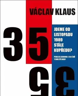 Politológia Jdeme od listopadu 1989 stále kupředu? - Václav Klaus