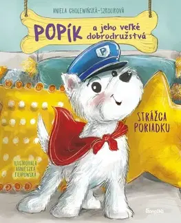 Rozprávky Popík a jeho veľké dobrodružstvá 7: Strážca poriadku - Aniela Cholewinska - Szkolik,Agnieszka Filipowská,Silvia Kaščáková