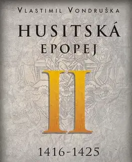Historické romány Husitská epopej II – Za časů hejtmana Jana Žižky - Vlastimil Vondruška