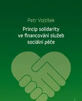 Sociológia, etnológia Princip solidarity ve financování služeb sociální péče - Petr Vojtíšek