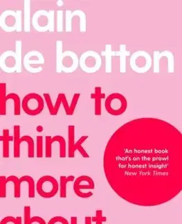 Sex a erotika How To Think More About Sex - Alain de Botton
