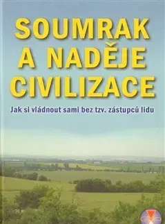 Politológia Soumrak a naděje civilizace - Zdeněk Mojmír Pospíšil