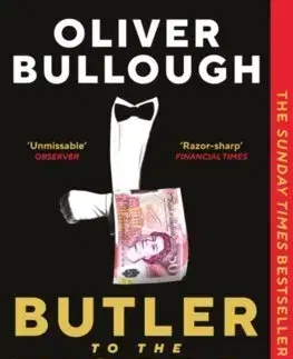 Financie, finančný trh, investovanie Butler to the World - Oliver Bullough