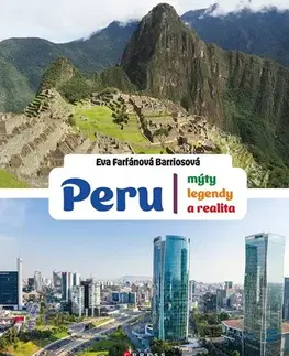 Cestopisy Peru: mýty, legendy a realita - Eva Farfánová Barriosová