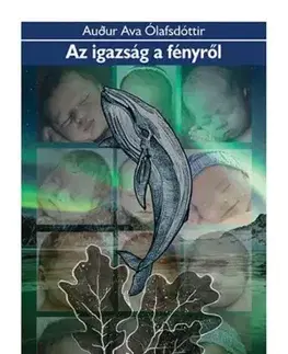 Svetová beletria Az igazság a fényről - Au?ur Ava Ólafsdóttir