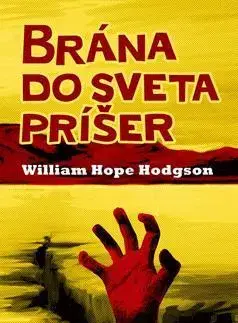 Detektívky, trilery, horory Brána do sveta príšer - William Hope Hodgson,Lucia Hrabětová