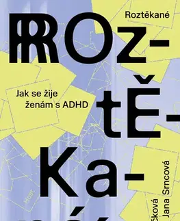 Psychológia, etika Roztěkané - Klára Kubíčková,Jana Srncová