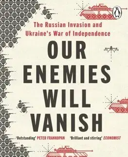 Fejtóny, rozhovory, reportáže Our Enemies will Vanish - Yaroslav Trofimov