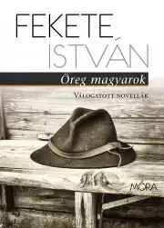 Svetová beletria Öreg magyarok - István Fekete