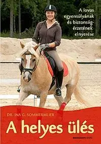 Hobby - ostatné A helyes ülés - Ina G. Sommermeier