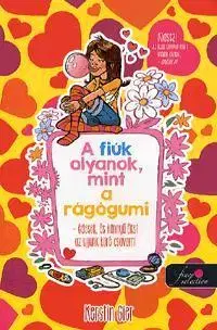 Pre deti a mládež - ostatné A fiúk olyanok, mint a rágógumi - Kerstin Gier