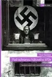 Druhá svetová vojna Pod ochranou hákového kříže - Pavel Maršálek