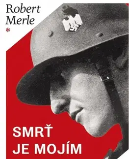 Historické romány Smrť je mojím remeslom - Robert Merle