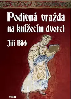 Detektívky, trilery, horory Podivná vražda na knížecím dvorci - Jiří Bílek