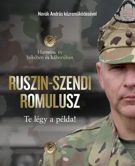 Vojnová literatúra - ostané Te légy a példa! - Dr. Ruszin-Szendi Romulusz,András Novák
