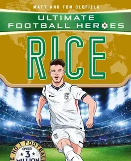 Encyklopédie pre deti a mládež - ostatné Ultimate Football Heroes: Rice (Midfield Generals 3) - Tom and Matt Oldfield,Ultimate Football Heroes
