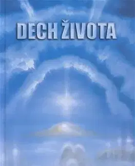 Mystika, proroctvá, záhady, zaujímavosti Dech života - Daniel Dedera