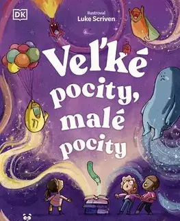 Encyklopédie pre deti a mládež - ostatné Veľké pocity, malé pocity - Andrea Mills,Luke Scriven
