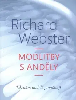 Anjeli Modlitba s anděly - Richard Webster