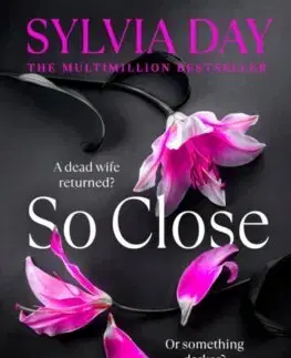 Romantická beletria So Close - Sylvia Day