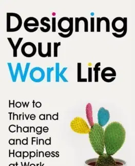 Psychológia, etika Designing Your Work Life - Bill Burnett,Dave Evans