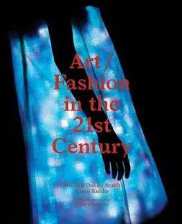 Dejiny, teória umenia Art/Fashion in the 21st Century - Smith Mitchell Oakley,Alison Kubler