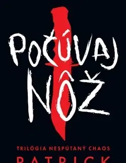 Young adults Počúvaj nôž (Nespútaný chaos 1) - Patrick Ness,Ivana Cingelová