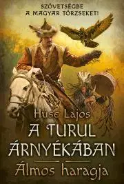 Historické romány Álmos haragja - Lajos Hüse