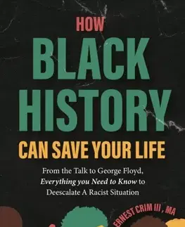 Biografie - Životopisy How Black History Can Save Your Life - Ernest Crim