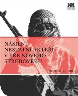 Politológia Násilní nestátní aktéři v éře nového středověku - Bohumil Doboš