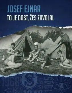 Historické romány To je dost, žes zavolal - Josef Ejnar